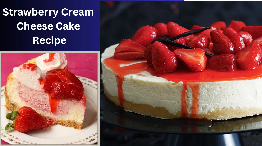 Strawberry Cream Cheese Cake Recipe