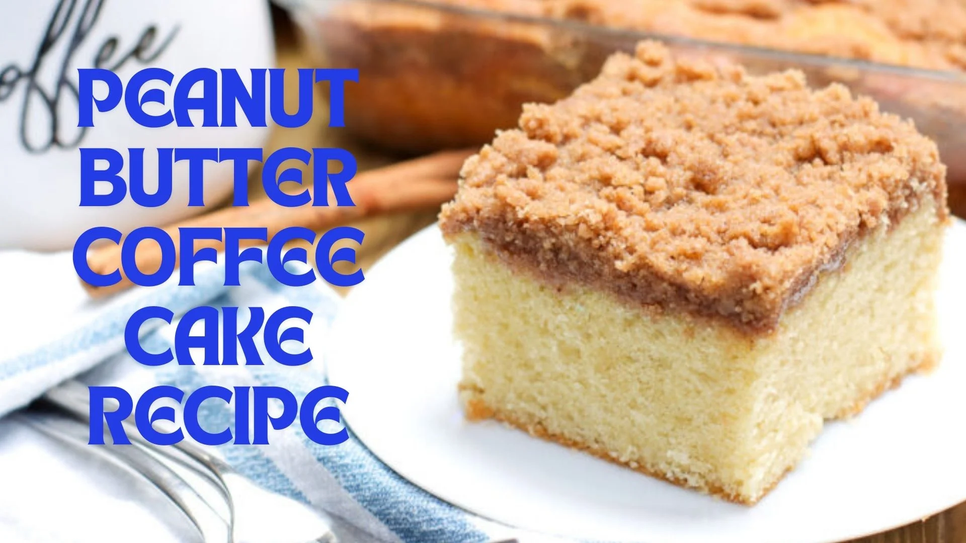 Peanut Butter Coffee Cake Recipe