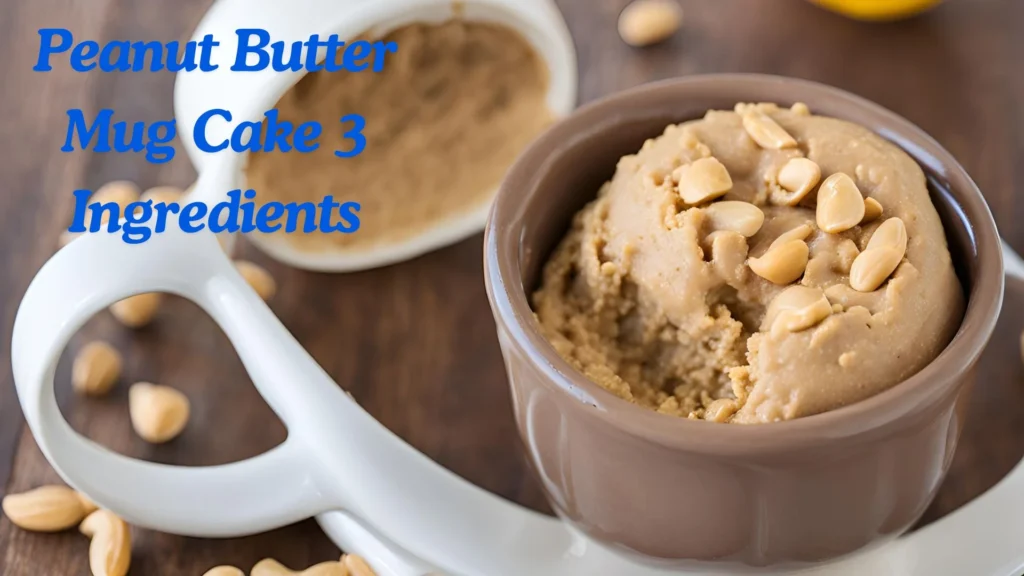 Peanut Butter Mug Cake 3 Ingredients